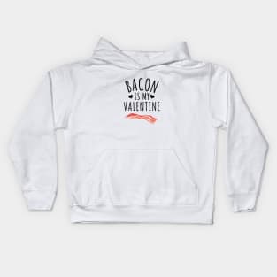 Bacon Is My Valentine Kids Hoodie